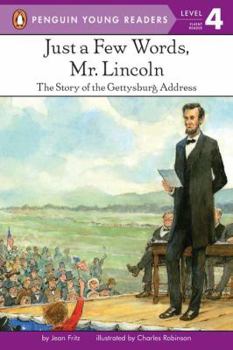 Paperback Just a Few Words, Mr. Lincoln: The Story of the Gettysburg Address Book