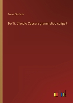 Paperback De Ti. Claudio Caesare grammatico scripsit [German] Book