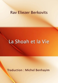 La Shoah et la Vie: Rester Juif (French Edition)