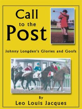 Paperback Call to the Post: Johnny Longden's Glories and Goofs Book