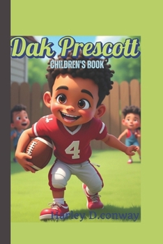 Dak Prescott Children's Book: The Kid Who Scored the Impossible Goal