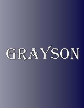 Paperback Grayson: 100 Pages 8.5" X 11" Personalized Name on Notebook College Ruled Line Paper Book