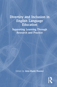 Hardcover Diversity and Inclusion in English Language Education: Supporting Learning Through Research and Practice Book