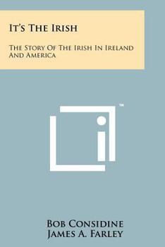 Paperback It's the Irish: The Story of the Irish in Ireland and America Book