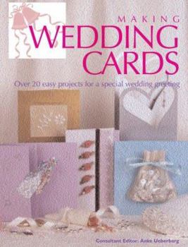Hardcover Making Wedding Cards: Over 20 Easy Projects for a Special Wedding Greeting Book