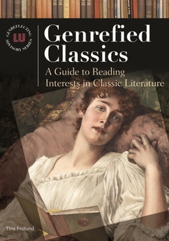 Hardcover Genrefied Classics: A Guide to Reading Interests in Classic Literature Book