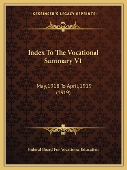 Paperback Index To The Vocational Summary V1: May, 1918 To April, 1919 (1919) Book