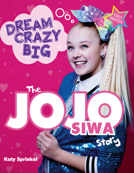 Paperback Dream Crazy Big: The Jojo Siwa Story Book