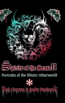 Hardcover Spirits of the Season: Portraits of the Winter Otherworld Book