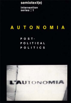Autonomia: Post-Political Politics - Book  of the Semiotexte / Intervention