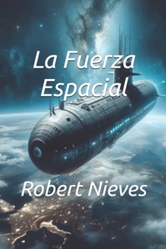 La Fuerza Espacial (Spanish Edition)