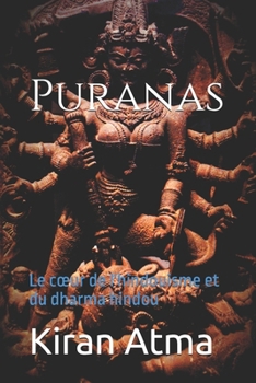 Puranas: Le coeur de l'hindouisme et du dharma hindou