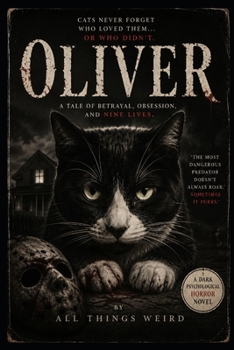 Paperback Oliver: A Tale of Betrayal, Obsession, and Nine Lives Book
