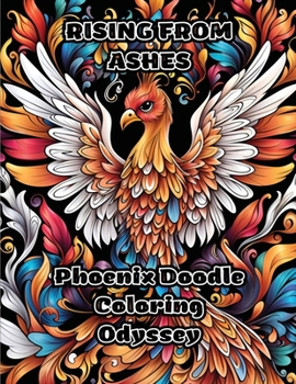 Rising from Ashes: Phoenix Doodle Coloring Odyssey