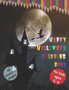Paperback Happy Halloween Coloring Book (Halloween Book for Kids; 48 Coloring Pages) Book