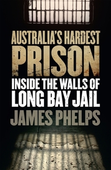 Paperback Australia's Hardest Prison: Inside the Walls of Long Bay Jail Book