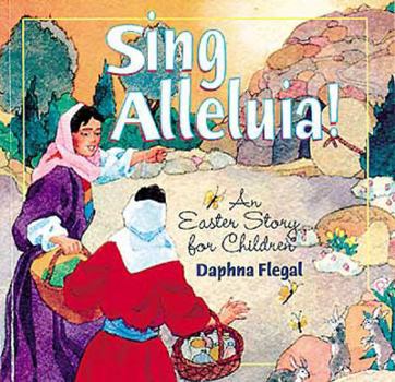 Paperback Sing Alleluia!: An Easter Story for Children Book