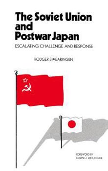 Hardcover The Soviet Union and Postwar Japan: Escalating Challenge and Response Book