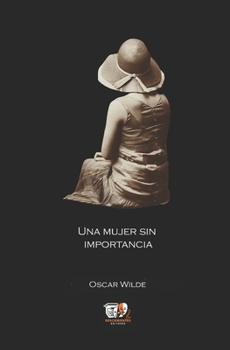 Paperback Una mujer sin importancia [Spanish] Book