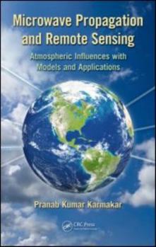 Hardcover Microwave Propagation and Remote Sensing: Atmospheric Influences with Models and Applications Book