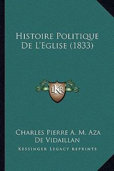 Paperback Histoire Politique De L'Eglise (1833) [French] Book