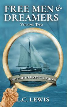 Twilight's Last Gleaming - Book #2 of the Free Men and Dreamers