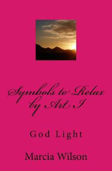 Symbols to Relax by Art I: God Light
