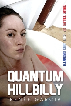 Paperback Quantum Hillbilly: True Tales of Grit and Growth Book