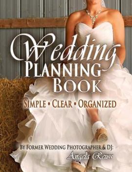 Paperback Wedding Planning Book: Easy Wedding Planner, with Clear & Organized Checklists, Charts, Worksheets, Calendars, Timelines, Tracking Sheets, & Book