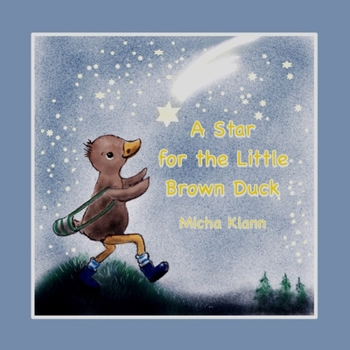 Paperback A Star for the Little Brown Duck Book