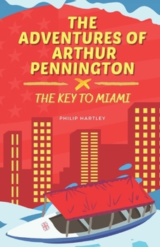 Paperback The Adventures of Arthur Pennington: The Key to Miami Book