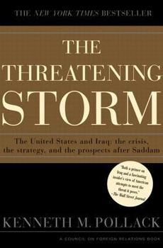 Hardcover The Threatening Storm: The Case for Invading Iraq Book
