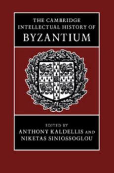 Hardcover The Cambridge Intellectual History of Byzantium Book