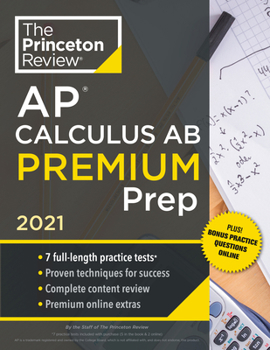 Paperback Princeton Review AP Calculus AB Premium Prep, 2021: 7 Practice Tests + Complete Content Review + Strategies & Techniques Book