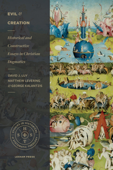 Paperback Evil and Creation: Historical and Constructive Essays in Christian Dogmatics Book