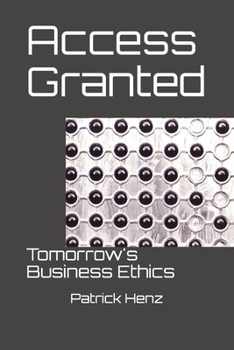 Paperback Access Granted: Tomorrow's Business Ethics Book