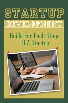 Paperback Startup Development: Guide For Each Stage Of A Startup: Effective Marketing Strategies For Startups Book