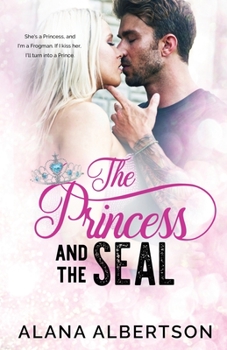 The Princess and the SEAL - Book #3 of the Heroes Ever After