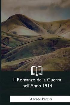 Paperback Il Romanzo della Guerra nell'Anno 1914 [Italian] Book