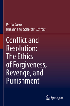 Paperback Conflict and Resolution: The Ethics of Forgiveness, Revenge, and Punishment Book