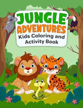 Paperback Jungle Adventures: Kids Coloring and Activity Book (Happy Tales Kids Activity and Coloring Books) Book