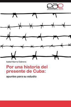 Paperback Por una historia del presente de Cuba [Spanish] Book