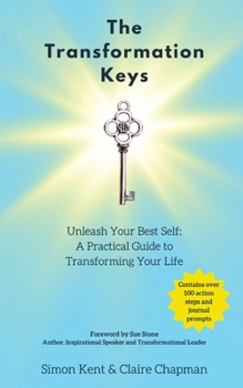 Paperback The Transformation Keys: Unleash Your Best Self: A Practical Guide to Transforming Your Life Book