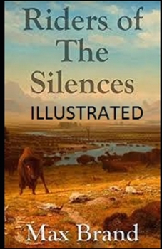 Riders of the Silences Illustrated
