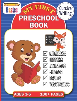 Paperback My First Preschool Book ( Trace Color and Learn ): Cursive Writing Practice Book for Kids, 100+ Fun Pages of Numbers and Letters Tracing, Animals, Sha Book