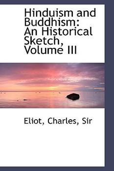 Paperback Hinduism and Buddhism: An Historical Sketch, Volume III Book