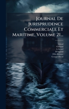 Hardcover Journal De Jurisprudence Commerciale Et Maritime, Volume 21... [French] Book