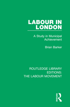 Paperback Labour in London: A Study in Municipal Achievement Book