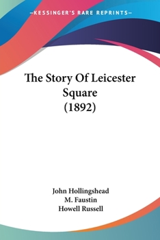 Paperback The Story Of Leicester Square (1892) Book