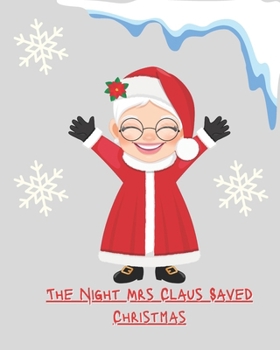 Paperback The Night Mrs Claus Saved Christmas Book